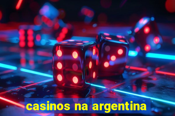 casinos na argentina